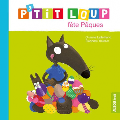 Livre " P'tit Loup fête pâques" Livre " P'tit Loup fête pâques"